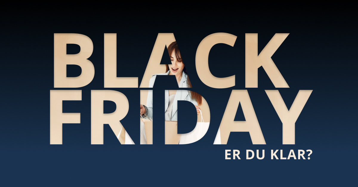 Black Friday, er du klar?